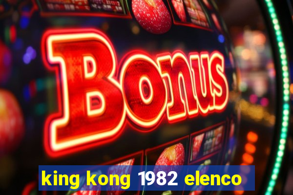 king kong 1982 elenco